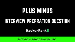 Plus Minus | Python Programming | Problem Solving | Interview Prepration