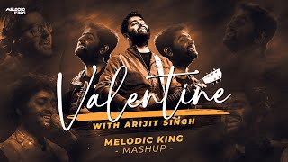 Soulful Valentine With Arijit Singh Jukebox 2025|Arijit Singh new Songs|Arijit Mashup|Melodic King