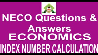 NECO 2019 ECONOMICS OBJECTIVE PAST QUESTION 15 Index Number Calculation