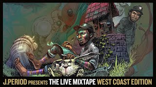 J.PERIOD Presents The Live Mixtape: West Coast Edition