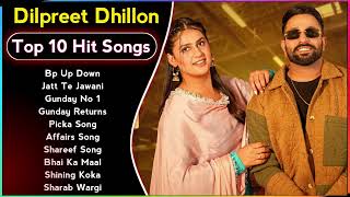 Dilpreet Dhillon New Punjabi Songs | New All Punjabi Jukebox 2023 | Dilpreet Dhillon Punjabi Song