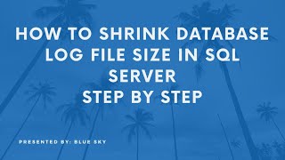 How to Shrink Database Log File Size in SQL Server - Step-by-Step