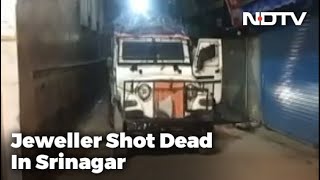 Jeweller Shot Dead By Terrorists In Jammu And Kashmir