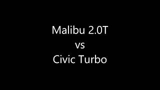 Malibu 2 0T vs Civic Turbo