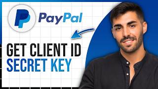 How to Find PayPal Client ID, Secret Key & Merchant ID (Step‑by‑Step Guide) 2026