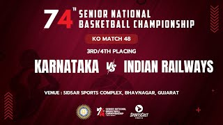 KO 48 | KARNATAKA vs INDIAN RAILWAYS | MEN | 74TH SENIOR NATIONAL BASKETBALL CHAMPIONSHIP