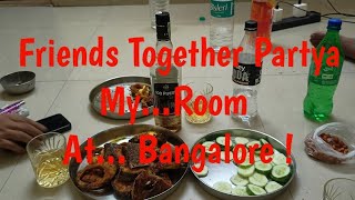 Friends Together Partya My Room Bangalore!