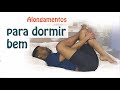 Alongamentos para dormir melhor | Dr. Rodrigo Lopes - Fisioterapia