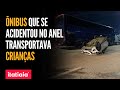 MAIS INFORMAÇÕES SOBRE O GRAVE ACIDENTE COM UM ÔNIBUS NO ANEL RODOVIÁRIO DE BH