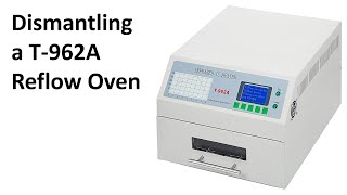 Dismantling a T-962A Reflow Oven