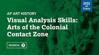 2021 Live Review 3 | AP Art History | Visual Analysis Skills: Arts of the Colonial Contact Zone