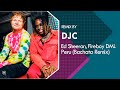 Ed Sheeran & Fireboy DML - Peru (Bachata Remix DJC)