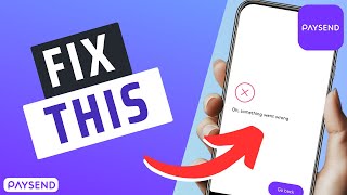 How To Fix "Something Went Wrong" Error On Paysend App