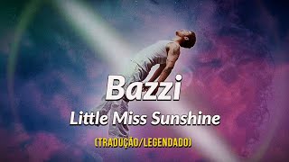 Bazzi - Little Miss Sunshine (Tradução/Legendado)