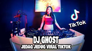 DJ GHOST JEDAG JEDUG TIKTOK VIRAL Remix Terbaru Full Bass LBDJS 2022
