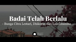 Bunga Citra Lestari, Diskoria, dan Laleilmanino - Badai Telah Berlalu (Lyrics Video)