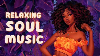 Soul music brings the rhythm vibe to you - R&B/ Neo Soul playlist