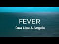 Dua Lipa & Angèle  | Fever | Lyrics