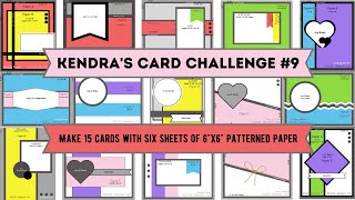 Kendra’s Card Challenge #9 - Make 15 cards with 6 sheets of 6”x6” patterned paper & win prizes!