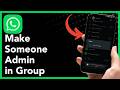 How To Make Someone Admin in WhatsApp Group (2026 Guide)