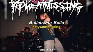 katywentmissing - Bullets for Bella (lyrics & sub en español)