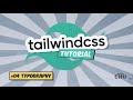 Tailwind CSS v1 | Tutorial Series | 04 Typography