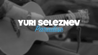 Yuri Seleznev - Paradise (Coldplay cover) LIVE 2018