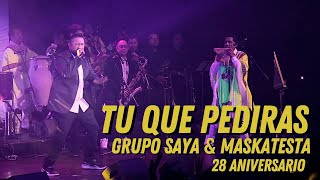 Tu Que Pediras - Grupo Saya \u0026 Maskatesta (en vivo desde el lunario)