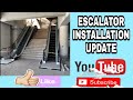 ESCALATOR INSTALLATION UPDATE/ Erwin tech