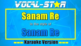 Sanam Re - Sanam Re (Karaoke Version) with Lyrics HD Vocal-Star Karaoke