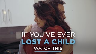 If You've Ever Lost a Child, Watch This