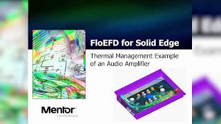 Thermal Management of an Audio Amplifier using FloEFD™ for Solid Edge