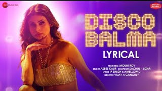 Disco Balma - ( Lyrical Video)  Mouni Roy | Asees Kaur, Mellow D, Sachin-Jigar, IP Singh | Full song