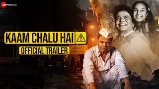 Kaam Chalu Hai - Official Trailer | Rajpal Yadav, Gia Manek & Kurangi Nagraj