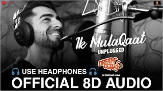 Ik MulaQaat Unplugged - Ayushmann Khurrana | Dream Girl | Official 8D Audio | USE HEADPHONES 🎧