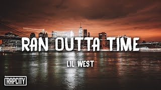 Lil West - Ran Outta Time (Lyrics)