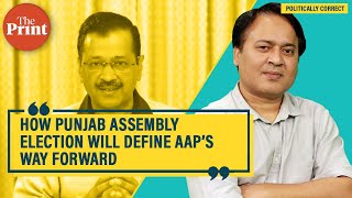 Punjab results will decide if AAP will remain a Delhi party or emerge as 3rd alternative nationally