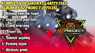 KUMPULAN DJ SAKERA VIRAL BY 92 PROJECT FULL ALBUM GAYENG OFF CLARITY