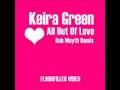 Keira Green - All Out Of Love ( Rob Mayth Remix )