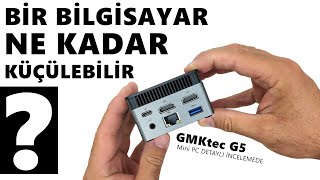 Bir Bilgisayar Ne Kadar Küçülebilir ?  GMKtec G5 PC İnceleme