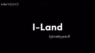 Imagine you as a trainee in I-Land | enhypen ff | part1/?