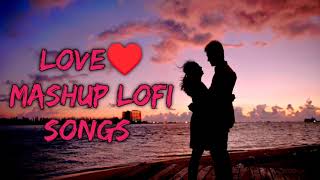 Love mashup lofi songs | bollywood mashup songs || mind relaxing mashup songs| #mashup #lofi #love