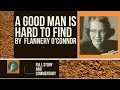 A Good Man is Hard to Find by Flannery O'Connor--Full Audio with Commentary and Analysis