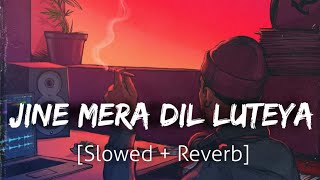 Jine Mera Dil Luteya [Slowed+Reverb] | Jazzy B | Lofi | Textaudio