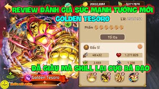 Huyền Thoại Hải Tặc - Review Đánh Giá Sức Mạnh Tướng Mới GOLDEN TESORO, Đã Giàu Mà Skill Cực Bá Đạo