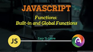 PHP Module 2 JavaScript Part 12 Functions in JavaScript: Built-in Functions and Global Functions