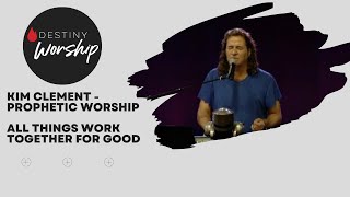 Kim Clement - All Things Work Together For Good | Destiny Worship