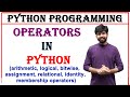 operators in python | arithmetic, logical, relational, bitwise, assignment, identity, membership
