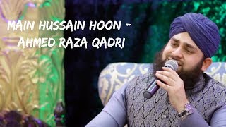 Main Hussain Hoon - Ahmed Raza Qadri - Nasheed For You