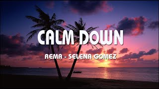 Rema, Selena Gomez - Calm Down (Lyrics) | MIX Justin Bieber, Charlie Puth , Ed Sheeran...